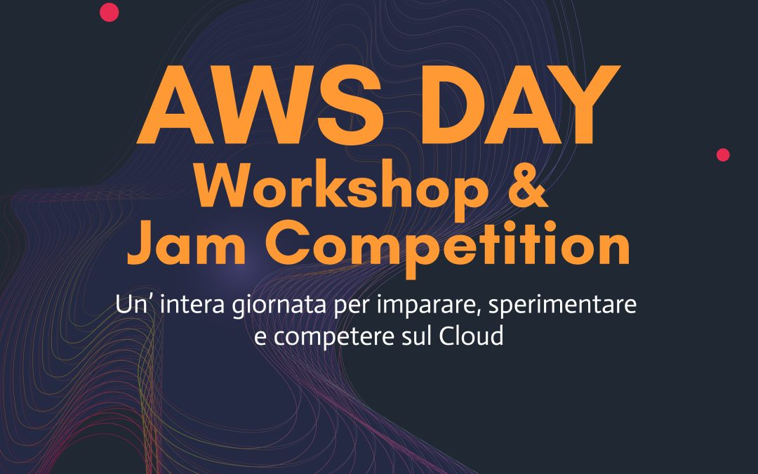 A Matera l’AWS DAY: Workshop e Jam Competition sulla tecnologia cloud di Amazon